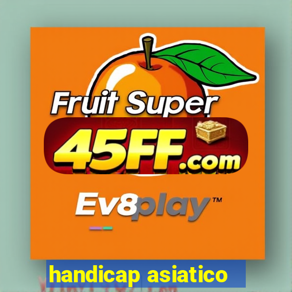 handicap asiatico - 3.5